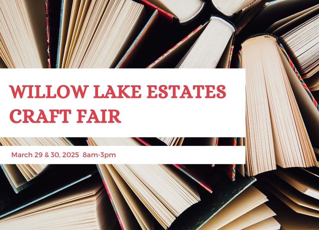 March 29 & 30, 2025: Willow Lake Estates Craft Fair